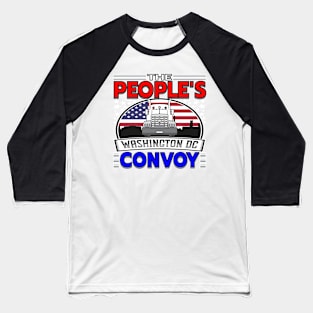 PEOPLES CONVOY US FLAG WASHINGTON DC 2022 - FREEDOM CONVOY Baseball T-Shirt